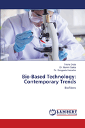 Bio-Based Technology: Contemporary Trends