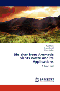 Bio-Char From Aromatic Plants Waste and Its Applications: a Green Coal