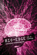 Bio-Edge: Vol. 2: Cyborgs