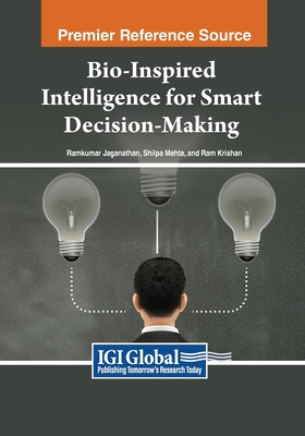 Bio-Inspired Intelligence for Smart Decision-Making - Jaganathan, Ramkumar (Editor), and Mehta, Shilpa (Editor), and Krishan, Ram (Editor)