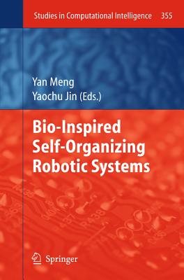 Bio-Inspired Self-Organizing Robotic Systems - Meng, Yan (Editor), and Jin, Yaochu (Editor)