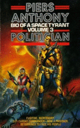 Bio of a Space Tyrant: Politician v. 3 - Anthony, Piers