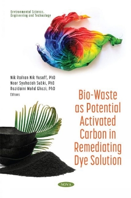 Bio-Waste as Potential Activated Carbon in Remediating Dye Solution - Yusoff, Nik Raihan Nik (Editor)