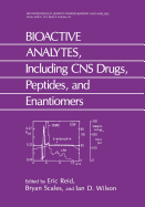 Bioactive Analytes, Including CNS Drugs, Peptides, and Enantiomers