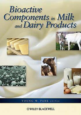 Bioactive Components in Milk and Dairy Products - Park, Young W, Prof. (Editor)