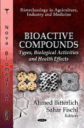 Bioactive Compounds: Types, Biological Activities, and Health Effects