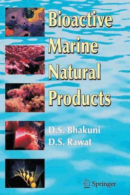 Bioactive Marine Natural Products - Bhakuni, Dewan S., and Rawat, D.S.