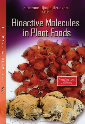 Bioactive Molecules in Plant Foods - Ojiugo Uruakpa, Florence (Editor)