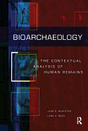 Bioarchaeology: The Contextual Analysis of Human Remains