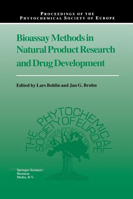 Bioassay Methods in Natural Product Research and Drug Development - Bohlin, Lars (Editor), and Bruhn, Jan G (Editor)