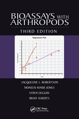 Bioassays with Arthropods - Robertson, Jacqueline L., and Jones, Moneen Marie, and Olguin, Efren