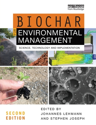 Biochar for Environmental Management: Science, Technology and Implementation - Lehmann, Johannes (Editor), and Joseph, Stephen (Editor)