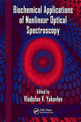 Biochemical Applications of Nonlinear Optical Spectroscopy - Yakovlev, Vladislav (Editor)