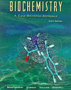Biochemistry: A Case-Oriented Approach - Montgomery, Rex, and Conway, Thomas W, PhD, and Spector, Arthur A, MD