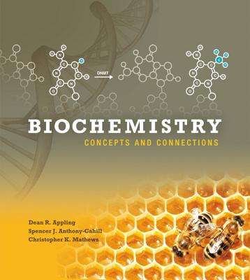 Biochemistry: Concepts and Connections Plus Mastering Chemistry with eText -- Access Card Package - Appling, Dean, and Anthony-Cahill, Spencer, and Mathews, Christopher