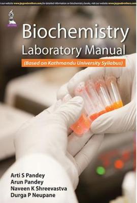 Biochemistry Laboratory Manual for MBBS ( I and II) - Pandey, Arti S., and Pandey, Arun, and Shreevastava, Naveen K.