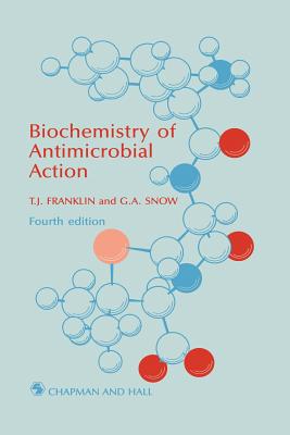 Biochemistry of Antimicrobial Action - Franklin, T J