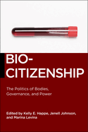 Biocitizenship: The Politics of Bodies, Governance, and Power