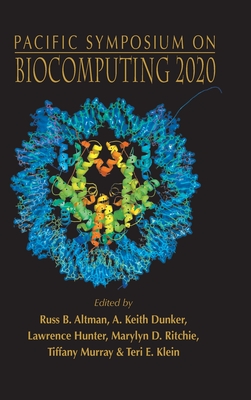 Biocomputing 2020 - Proceedings of the Pacific Symposium - Altman, Russ B (Editor), and Dunker, A Keith (Editor), and Hunter, Lawrence (Editor)