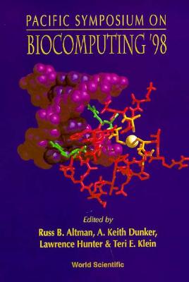 Biocomputing '98 - Proceedings of the Pacific Symposium - Klein, Teri E (Editor), and Hunter, Lawrence (Editor), and Altman, Russ B (Editor)