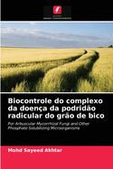 Biocontrole do complexo da doen?a da podrid?o radicular do gr?o de bico