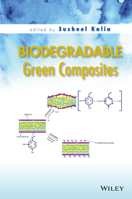 Biodegradable Green Composites - Kalia, Susheel (Editor)