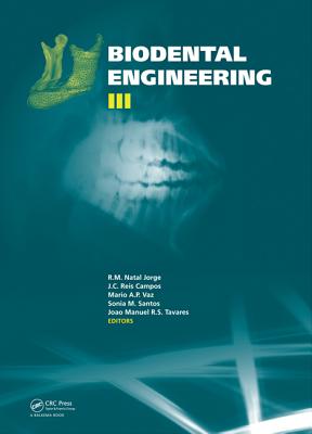 Biodental Engineering III - Jorge, R.M. Natal (Editor), and Reis Campos, J.C. (Editor), and Vaz, Mrio A.P. (Editor)