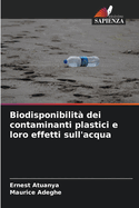 Biodisponibilit dei contaminanti plastici e loro effetti sull'acqua