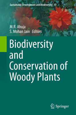 Biodiversity and Conservation of Woody Plants - Ahuja, M R (Editor), and Jain, S Mohan (Editor)