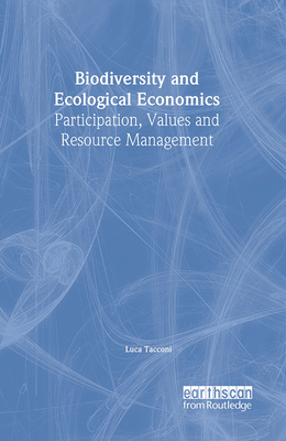 Biodiversity and Ecological Economics: Participatory Approaches to Resource Management - Tacconi, Luca