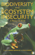 Biodiversity and Ecosystem Insecurity: A Planet in Peril