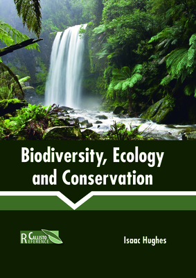 Biodiversity, Ecology and Conservation - Hughes, Isaac (Editor)