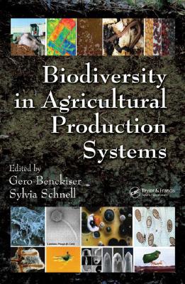 Biodiversity in Agricultural Production Systems - Benckiser, Gero (Editor), and Schnell, Sylvia (Editor)