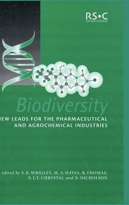 Biodiversity: New Leads for the Pharmaceutical and Agrochemical Industries - Chrystal, Ewan J T (Editor), and Wilson, P J, and Wrigley, Stephen K (Editor)