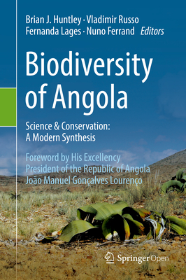 Biodiversity of Angola: Science & Conservation: A Modern Synthesis - Huntley, Brian J (Editor), and Russo, Vladimir (Editor), and Lages, Fernanda (Editor)