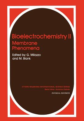 Bioelectrochemistry II: Membrane Phenomena - Milazzo, G (Editor)