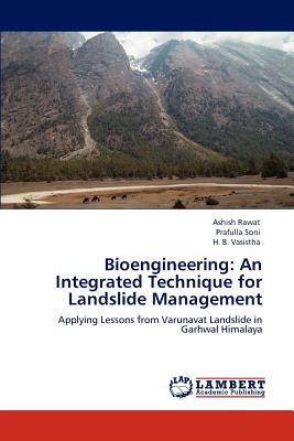 Bioengineering: An Integrated Technique for Landslide Management - Rawat, Ashish, and Soni, Prafulla, and Vasistha, H B