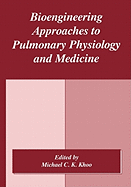 Bioengineering Approaches to Pulmonary Physiology and Medicine