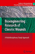 Bioengineering Research of Chronic Wounds: A Multidisciplinary Study Approach