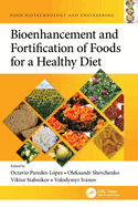 Bioenhancement and Fortification of Foods for a Healthy Diet