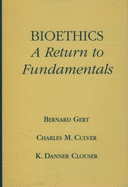 Bioethics: A Return to Fundamentals