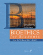 Bioethics for Students: How Do We Know What's Right?: Issues in Medicine, Animal Rights, and the Environment - Post, Stephen Garrard, PhD