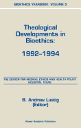 Bioethics Yearbook: Theological Developments in Bioethics: 1992-1994