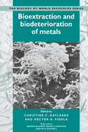 Bioextraction and Biodeterioration of Metals