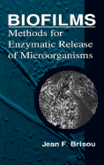 Biofilms Methods for Enzymatic Release of Microorganisms