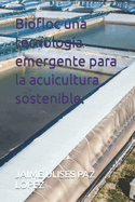 Biofloc una tecnologa emergente para la acuicultura sostenible.docx