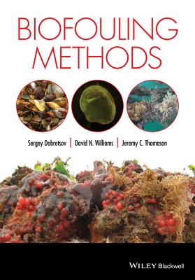 Biofouling Methods - Dobretsov, Sergey (Editor), and Williams, David N. (Editor), and Thomason, Jeremy C. (Editor)