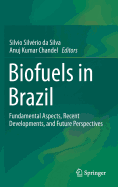 Biofuels in Brazil: Fundamental Aspects, Recent Developments, and Future Perspectives