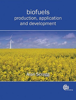 Biofuels: Production, Application and Development - Scragg, Alan H.