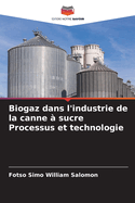 Biogaz dans l'industrie de la canne  sucre Processus et technologie